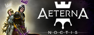 Aeterna Noctis System Requirements