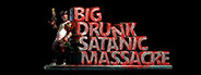 BDSM: Big Drunk Satanic Massacre System Requirements