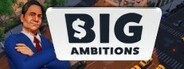Big Ambitions System Requirements