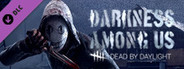 Dead by Daylight - Darkness Among Us System Requirements