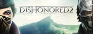Dishonored 2 System Requirements