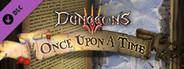 Dungeons 3 - Once Upon A Time System Requirements