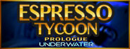Espresso Tycoon Prologue Underwater System Requirements