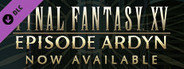 FINAL FANTASY XV EPISODE ARDYN System Requirements