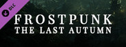 Frostpunk: The Last Autumn System Requirements