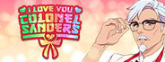 I Love You Colonel Sanders A Finger Lickin Good Dating Simulator System Requirements