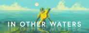 In Other Waters System Requirements