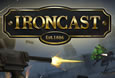 Ironcast System Requirements