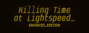 Killing Time at Lightspeed: Enhanced Edition Similar Games System Requirements