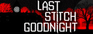 Last Stitch Goodnight System Requirements