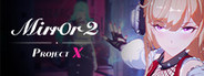 Mirror 2: Project X System Requirements