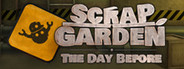 Scrap Garden - The Day Before Similar Games System Requirements