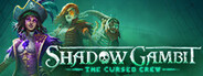Shadow Gambit: The Cursed Crew System Requirements