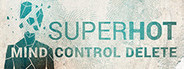 SUPERHOT: MIND CONTROL DELETE System Requirements