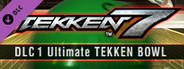 TEKKEN 7 DLC 1 Ultimate TEKKEN BOWL &amp; Additional Costumes System Requirements