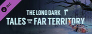 The Long Dark Tales from the Far Territory System Requirements