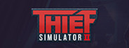 Thief Simulator 2 System Requirements