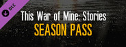 This War of Mine - Stories Season Pass System Requirements
