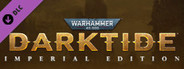 Warhammer 40,000: Darktide - Imperial Edition System Requirements