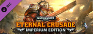 Warhammer 40,000: Eternal Crusade - Imperium Edition System Requirements