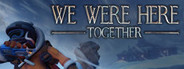 We Were Here Together System Requirements